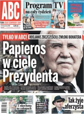 The Russians left a cigarette butt in the body of President Kaczorowski, says Poland's ABC weekly.