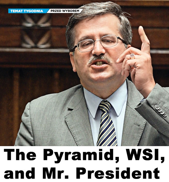 The Pyramid, WSI, and Mr. President Bronislaw Komorowski